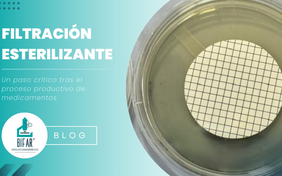 FILTRACIÓN ESTERILIZANTE: UN PASO CRÍTICO TRAS EL PROCESO PRODUCTIVO DE MEDICAMENTOS